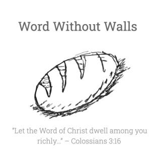 The Word Without Walls Podcast