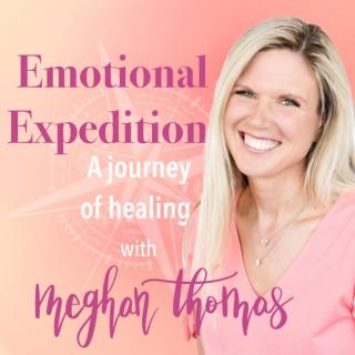 Emotional Expedition: A Journey of Healing with Meghan Thomas