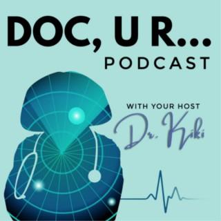Doc, U R... Podcast