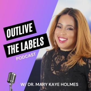 The Outlive the Labels Podcast