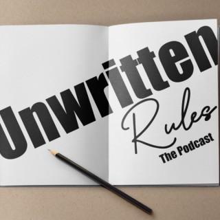 Unwritten Rules The Podcast