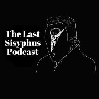 The Last Sisyphus Podcast