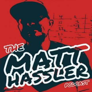 The Matt Hassler Podcast
