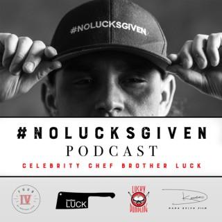 No Lucks Given Podcast with Chef Brother Luck