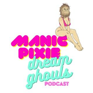 Manic Pixie Dream Ghouls Podcast