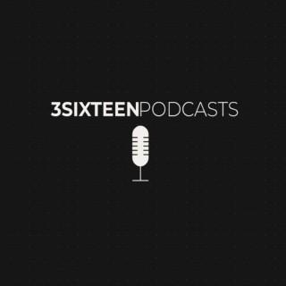 3Sixteen Podcasts