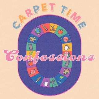 Carpet Time Confessions
