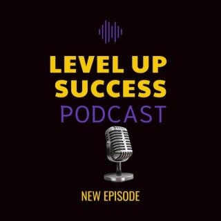 Level Up Success Podcast