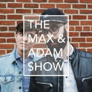 The Max & Adam Show