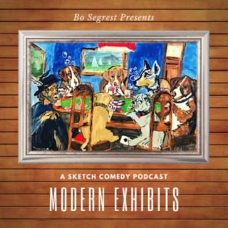 Modern Exhibits: A Sketch Comedy Podcast