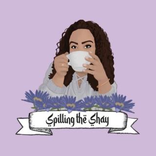 spilling the shay