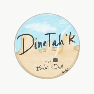 The DinéTah‘k Podcast