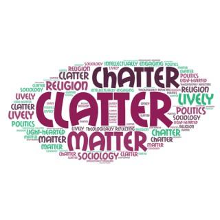 Clatter Chatter on All That Matters!