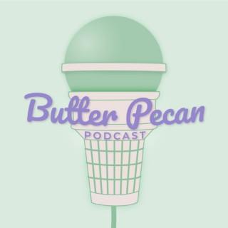 Butter Pecan Podcast