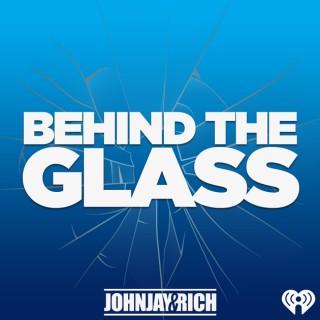 Johnjay & Rich Present: Behind The Glass
