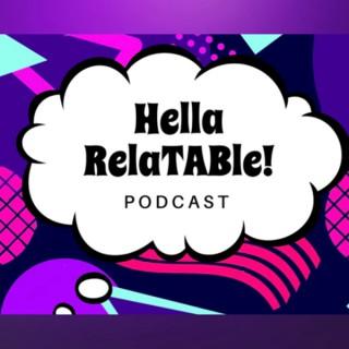 Hella RelaTABle! Podcast