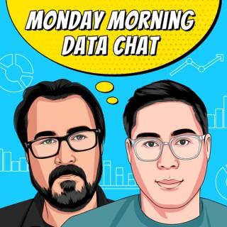 Monday Morning Data Chat