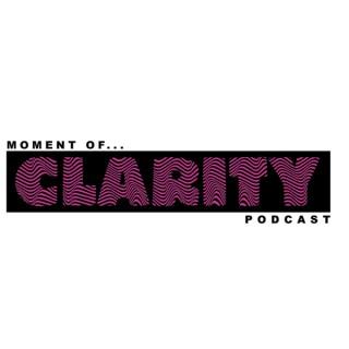 Moment of Clarity Podcast
