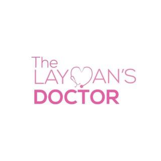 The Layman's Doctor Podcast