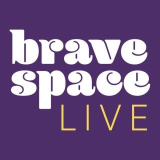 Brave Space LIVE