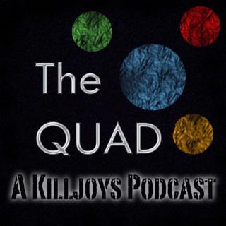 The Quad: A Killjoys Podcast