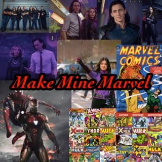 Make Mine Marvel: An Unofficial Marvel Podcast