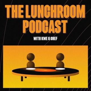 The lunchroom podcast