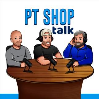 PT Shop Talk