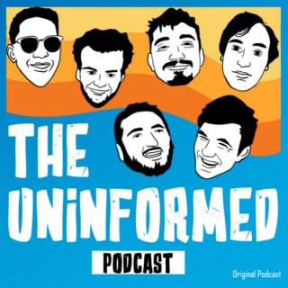The Uninformed Podcast