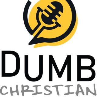 Dumb Christian
