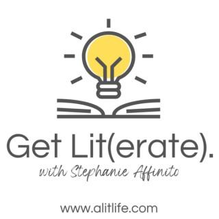 Get Lit(erate). with Stephanie Affinito