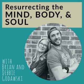 Resurrecting the Mind, Body, & Soul
