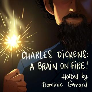 Charles Dickens: A Brain on Fire!