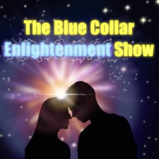 The Blue Collar Enlightenment Show
