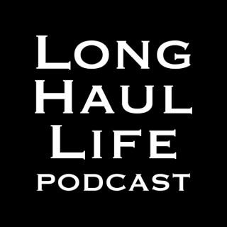 The Long Haul Life Podcast
