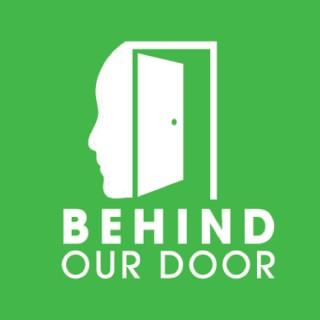 Behind Our Door Podcast