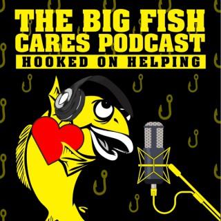 The Big Fish Cares Podcast