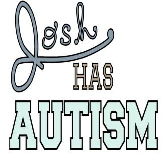 Josh Has Autism
