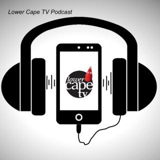 Lower Cape TV Podcast