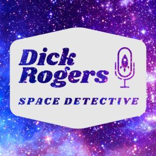 Dick Rogers: Space Detective