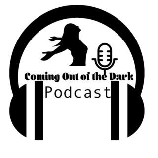 Coming Out of the Dark Podcast