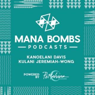 MANA Bombs Podcast