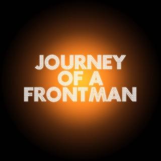 Journey of a Frontman
