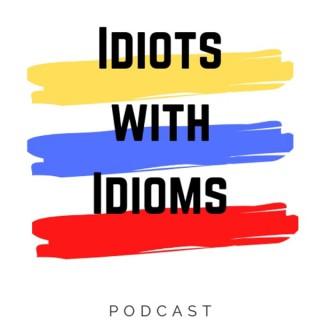 Idiots with Idioms