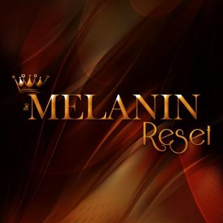 The Melanin Reset