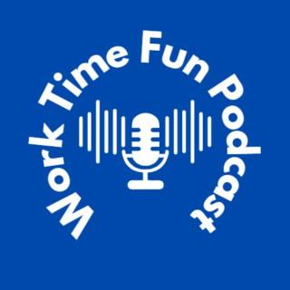 Work Time Fun Podcast