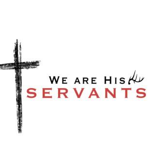 We are His Servants a Christian Bible Study