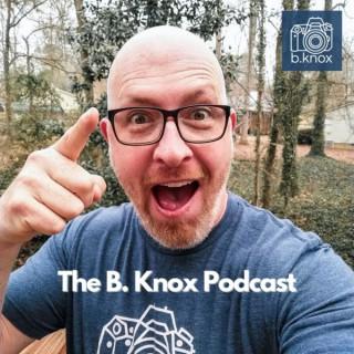 The B. Knox Podcast