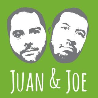 Juan and Joe Podcast