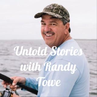 Untold Stories with Randy Towe